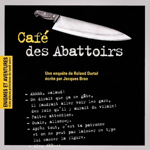 Enigmes et aventures : « Café des abattoirs »(Les pièces policières du lundi soir)- Single