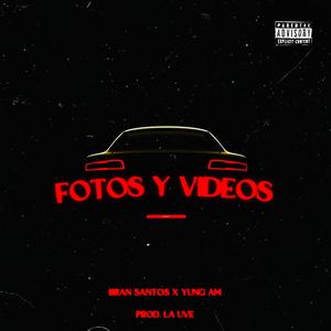 FOTOS Y VIDEOS (feat Yvng AM) [Explicit]