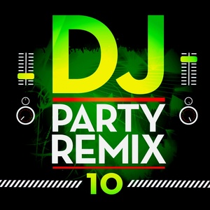 DJ Party Remix, Vol. 10