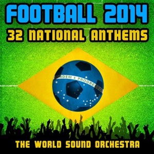 Football 2014 - 32 National Anthems