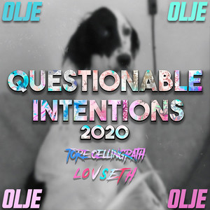Questionable Intentions 2020 (Explicit)