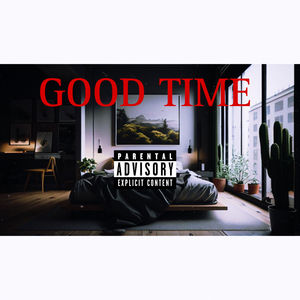 Good Time (Explicit)