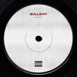 Bullshit (Explicit)