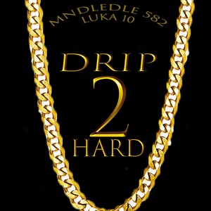 Drip 2 Hard(feat. Luka 10)