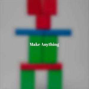 Make Anything