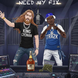 Need My Fix (feat. Tra2k) (Explicit)
