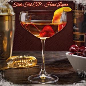 Taste Test : Hard Liquor (Explicit)