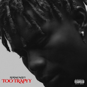 Too Trapyy (Explicit)