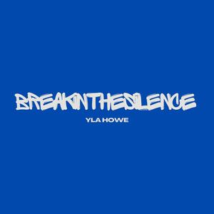 Break in the Silence (Explicit)