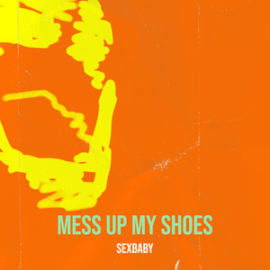 Mess up My Shoes (Explicit)