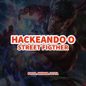 Hackeando o Street Figther (Explicit)