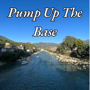 Pump Up The Base