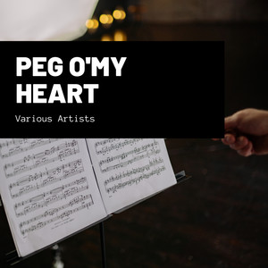 Peg O'My Heart