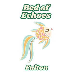 Bed of Echoes