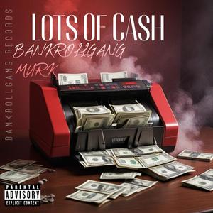 Lots of Cash (Explicit)