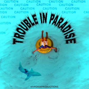 Trouble In Paradise