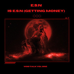 Is E.S.N (Getting Money) [Explicit]