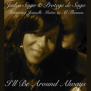 I'll Be Around Always (feat. Jeanelle Matta & Al Thomas)