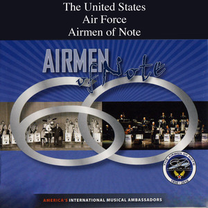 United States Air Force Airmen of Note: 60 Years of The Airmen of Note