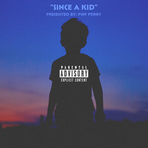 Since a Kid (Explicit)