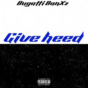 Give Heed (Explicit)