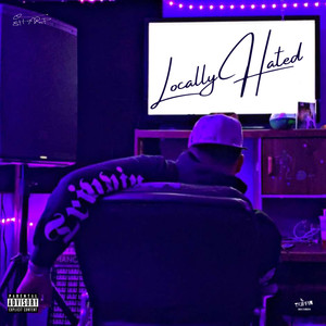 Locally Hated (Explicit)