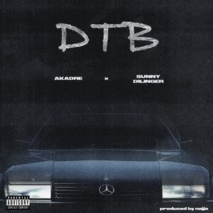 DTB (feat. Akadre & Najja) [Explicit]