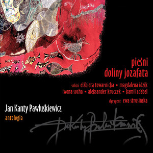 Jan Kanty Pawluśkiewicz, Antologia vol.12, Pieśni Doliny Jozafata