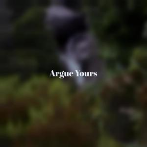 Argue Yours