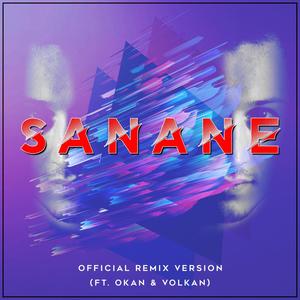 Sanane(feat. Okan & Volkan) (Official Remix Version)