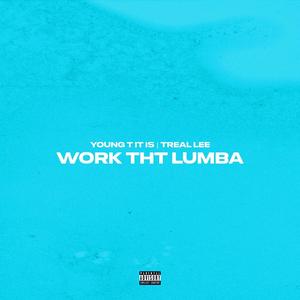 Work Tht Lumba (Explicit)