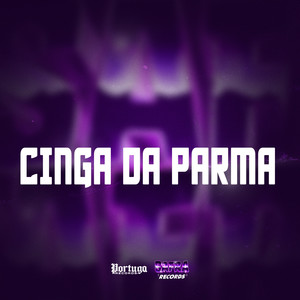 CINGA DA PARMA (Explicit)