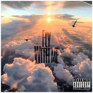 FlyWithMe (feat. Peezygetslow) (Explicit)