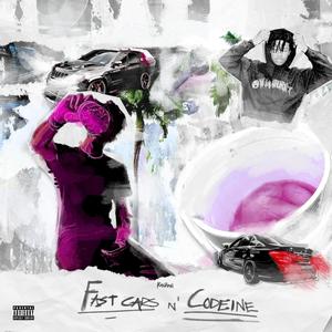 Fast Cars n Codeine (Explicit)