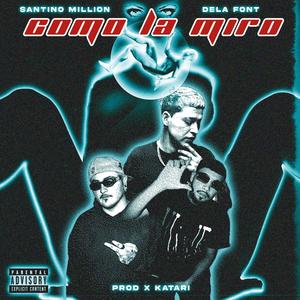 COMO LA MIRO (feat. DELA FONT & Katari)