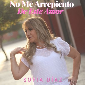 No Me Arrepiento De Este Amor