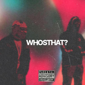 Who's That? (feat. MJ) [Explicit]