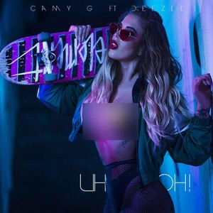 Uh Oh(feat. Deezle) (Explicit)