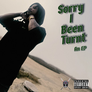 Sorry I Been Turnt (The EP) [Explicit]