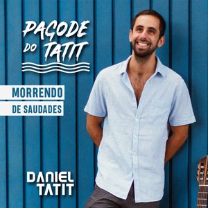 Morrendo de Saudades (Pagode do Tatit)