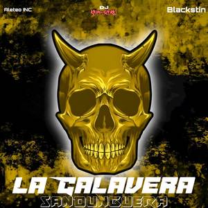 LA CALAVERA SANDUNGUERA (Remix)