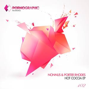 Nonnus & Porter Rhodes - Hot Cocoa EP