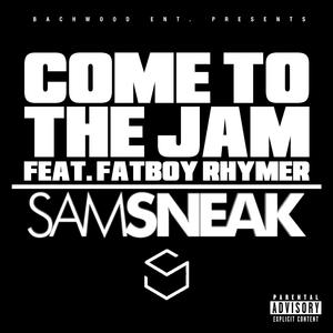 Come to The Jam (feat. Fatboy Rhymer) (Explicit)