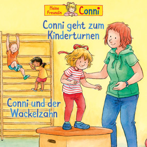 Conni geht zum Kinderturnen / Conni und der Wackelzahn