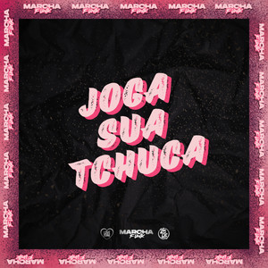 JOGA SUA TCHUCA (Explicit)