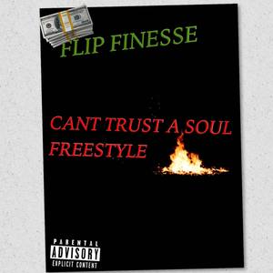 Can't Trust A Soul Freestyle (Explicit)