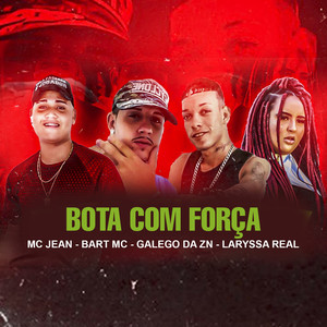 Bota Com Força(feat. Laryssa Real) (Explicit)