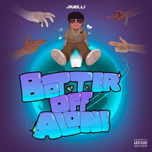 Better Off Alone (Explicit)
