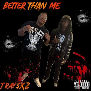 BETTER THAN ME (Explicit)