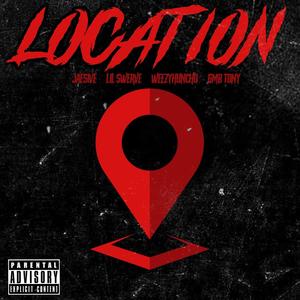 Location (feat. Lil Swerve, GMB Tony & Weezy Huncho) [Explicit]
